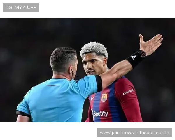 阿劳霍再度关键失误!巴萨后防危机全面爆发 阿劳霍再度关键失误!巴萨后防危机全面爆发